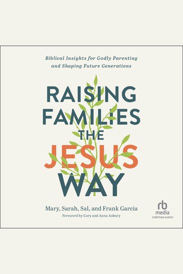 Raising Families the Jesus Way - Biblical Insights for Godly Parenting and Shaping Future Generations - cover