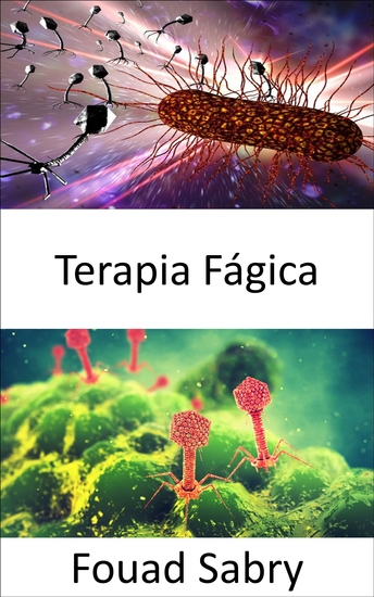 Terapia Fágica - Alternativa aos antibióticos quando as superbactérias se tornam imunes - cover