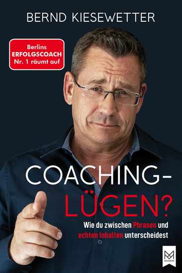 COACHING-LÜGEN? - Wie du zwischen Phrasen und echten Inhalten unterscheidest Berlins Erfolgscoach Nr 1 räumt auf - cover