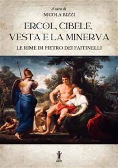 Ercol Cibele Vesta e la Minerva Le rime di Pietro dei Faitinelli - cover
