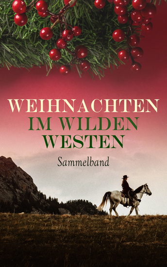 Weihnachten im Wilden Westen - Sammelband - 100 Westernromane - cover