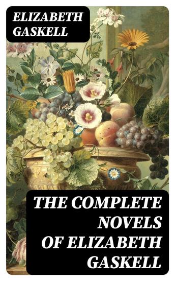 The Complete Novels of Elizabeth Gaskell - cover