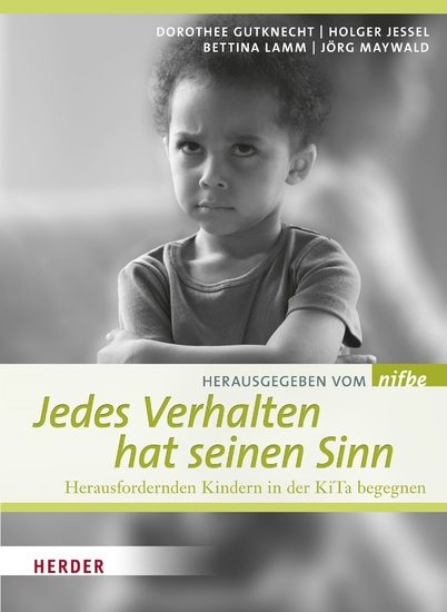 Jedes Verhalten hat seinen Sinn - Herausfordernden Kindern in der KiTa begegnen - cover