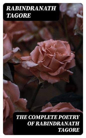 The Complete Poetry of Rabindranath Tagore - cover