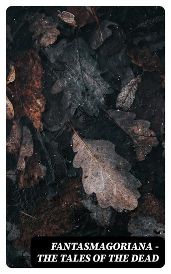 Fantasmagoriana - The Tales of the Dead - cover