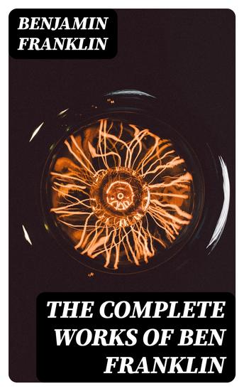 The Complete Works of Ben Franklin - cover