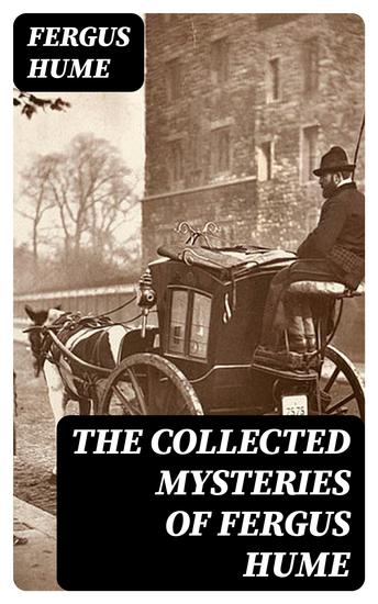 The Collected Mysteries of Fergus Hume - cover