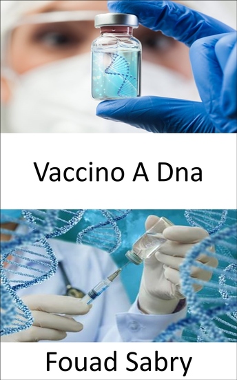 Vaccino A Dna - Il potenziale dei vaccini a DNA per curare presto malattie come cancro HIV e malattie autoimmuni - cover