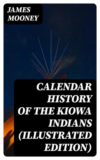 Calendar History of the Kiowa Indians (Illustrated Edition) - cover