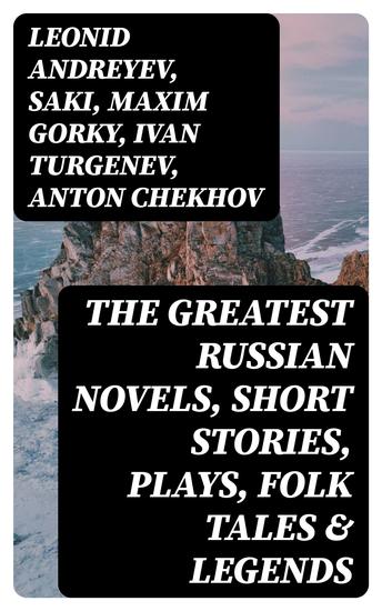 The Greatest Russian Novels Short Stories Plays Folk Tales & Legends - cover