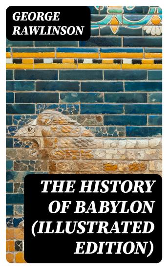 The History of Babylon (Illustrated Edition) - cover