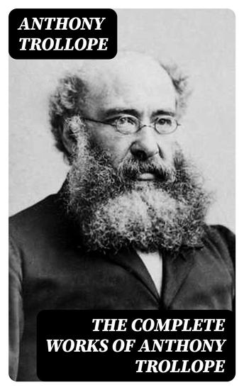 The Complete Works of Anthony Trollope - cover