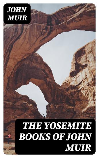 The Yosemite Books of John Muir - cover
