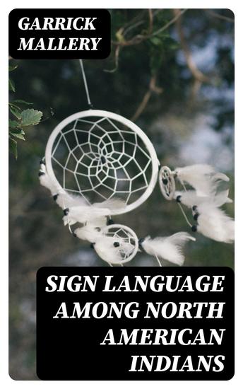 Sign Language Among North American Indians - cover