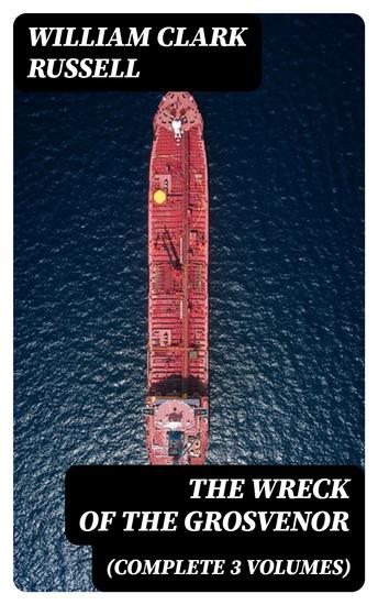 The Wreck of the Grosvenor (Complete 3 Volumes) - cover