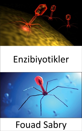 Enzibiyotikler - Enfeksiyonlara karşı mücadelede etkili bir silah olarak antibiyotiklere enerji vermek - cover