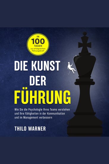 Die Kunst der Führung – In 100 Tagen zur erfolgreichen Führungskraft: Wie Sie die Psychologie Ihres Teams verstehen und Ihre Fähigkeiten in der Kommunikation und im Management verbessern - cover