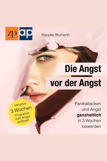Die Angst vor der Angst – Panikattacken und Angst ganzheitlich in 3 Wochen loswerden - Das Arbeitsbuch zur Selbsthilfe bei Panik & Angst mit vielen Soforthilfe Tipps - cover