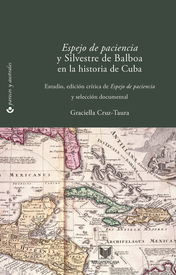 Espejo de paciencia y Silvestre de Balboa en la historia de Cuba - Estudio edición crítica y selección documental - cover
