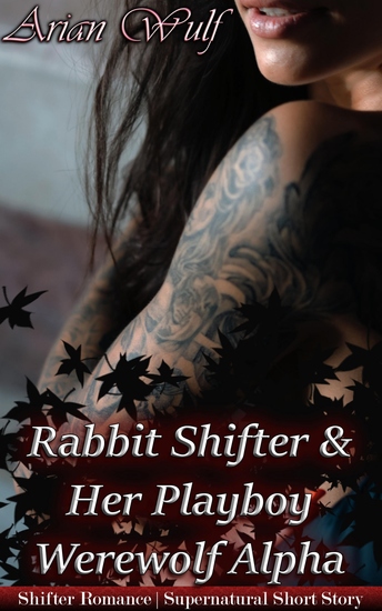 Rabbit Shifter & Her Playboy Werewolf Alpha - cover
