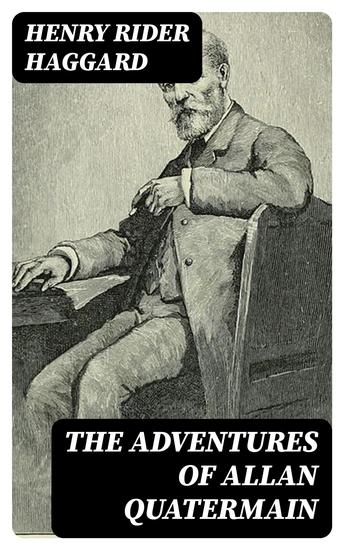 The Adventures of Allan Quatermain - Complete 18 Books - cover
