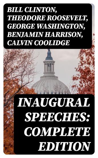 Inaugural Speeches: Complete Edition - cover