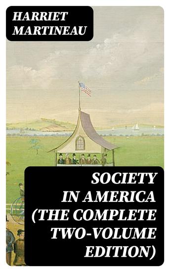 Society in America (The Complete Two-Volume Edition) - cover