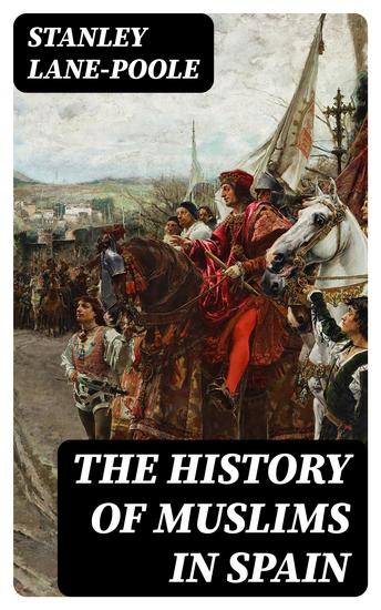 The History of Muslims in Spain - cover
