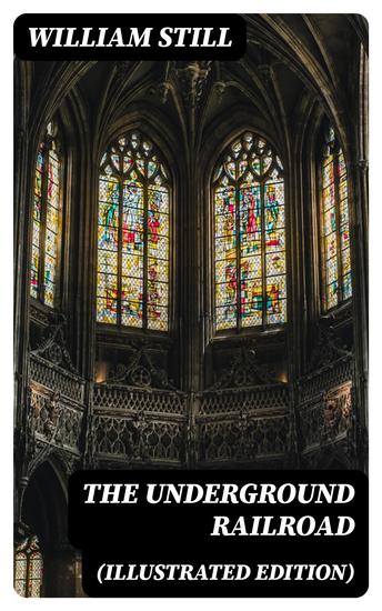The Underground Railroad (Illustrated Edition) - cover