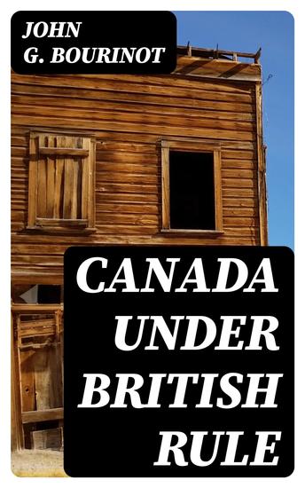 Canada Under British Rule - cover