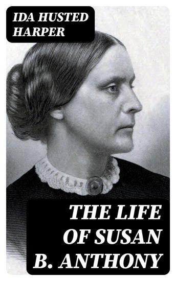 The Life of Susan B Anthony - cover