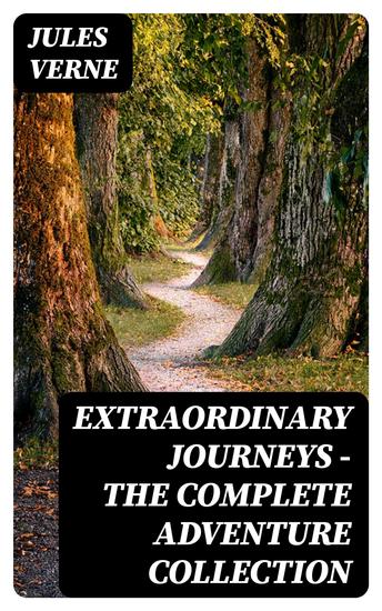 Extraordinary Journeys - The Complete Adventure Collection - cover