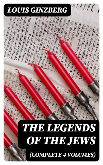 The Legends of the Jews (Complete 4 Volumes) - cover