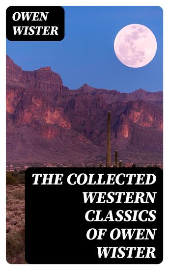 The Collected Western Classics of Owen Wister - cover