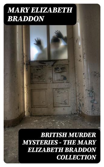 British Murder Mysteries - The Mary Elizabeth Braddon Collection - cover