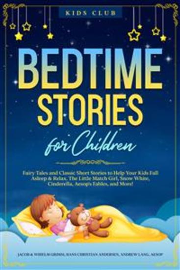 Bedtime Stories For Children - Fairy Tales and Classic Short Stories to Help Your Kids Fall Asleep & Relax The Adventures of Pinocchio Snow White Cinderella Aesop's Fables and More! - cover