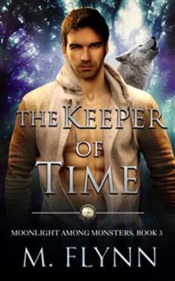 The Keeper of Time: A Wolf Shifter Romance (Moonlight Among Monsters Book 3) - cover