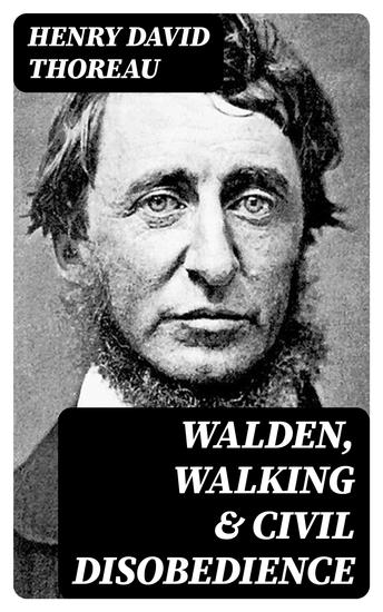 Walden Walking & Civil Disobedience - 3 Thoreau Classics - cover