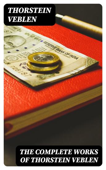 The Complete Works of Thorstein Veblen - cover