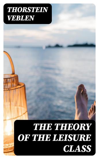 The Theory of the Leisure Class - cover