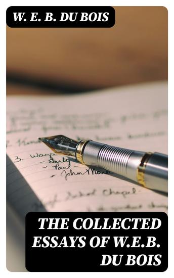 The Collected Essays of WEB Du Bois - cover