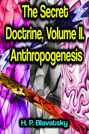 The Secret Doctrine Volume II Anthropogenesis - cover
