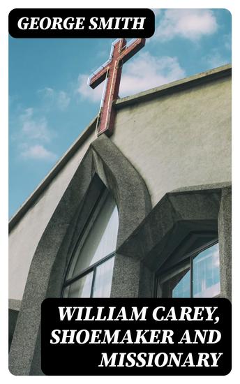 William Carey Shoemaker and Missionary - cover