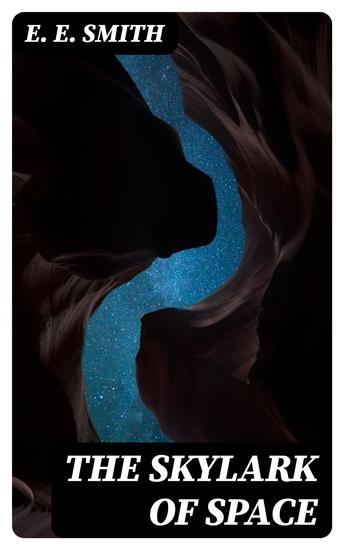 The Skylark of Space - Including "Skylark Three" - cover