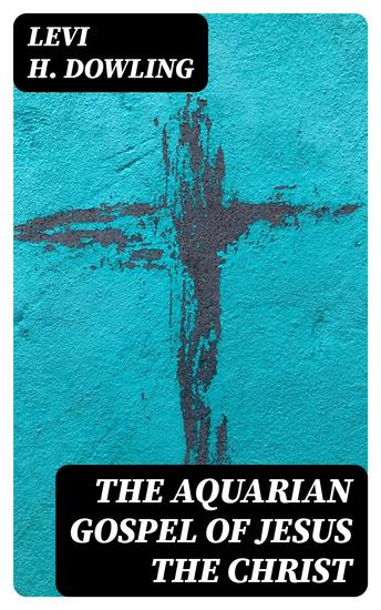 The Aquarian Gospel of Jesus the Christ - cover
