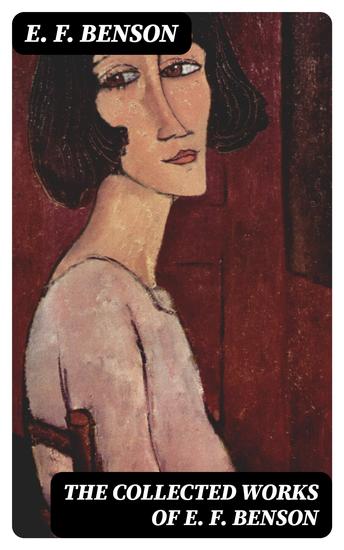 The Collected Works of E F Benson - cover