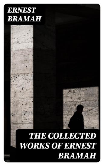 The Collected Works of Ernest Bramah - cover