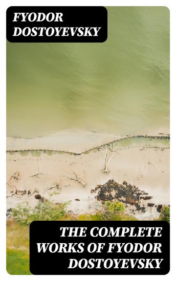 The Complete Works of Fyodor Dostoyevsky - cover