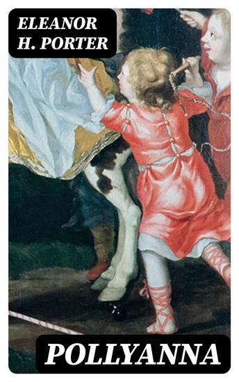 Pollyanna - Including "Pollyanna Grows Up" - cover