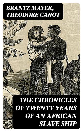 The Chronicles of Twenty Years of an African Slave Ship - cover